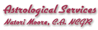 Astrological Services, Natori Moore C.A. NCGR